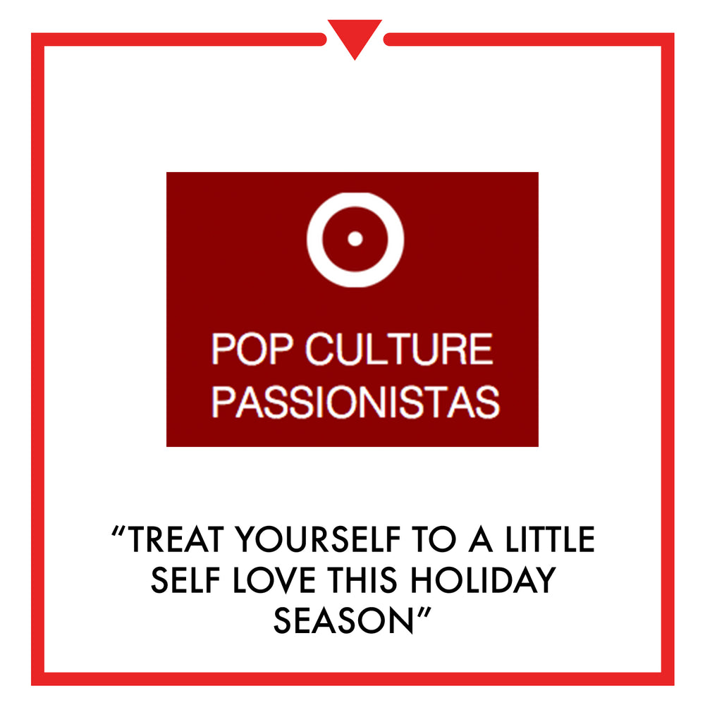 Pop Culture Passionista - Treat Yourself To A Little Self Love This Holiday Season