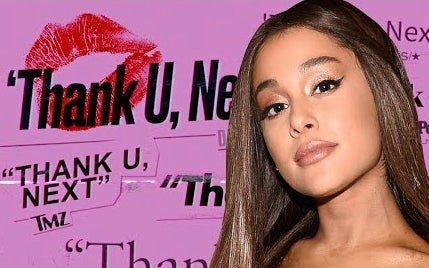 Why Thank U, Next, Ariana Grande's Self Love Anthem, Is Her Best Song