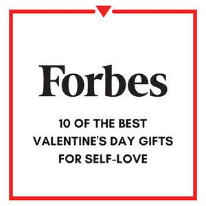 Article on Forbes - 10 Of The Best Valentine’s Day Gifts For Self-Love