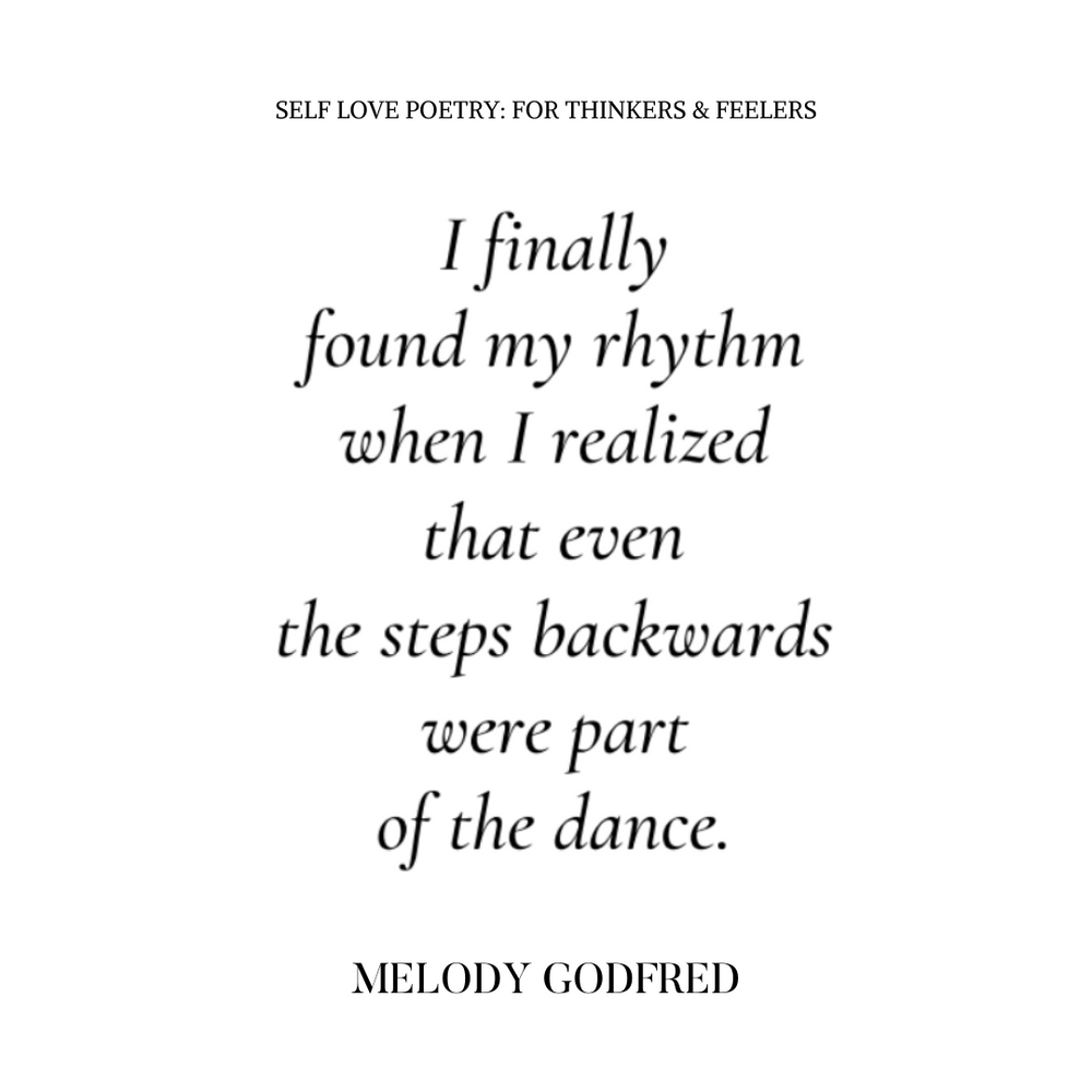 I finally found my rhythm when I realized even the steps backwards were part of the dance