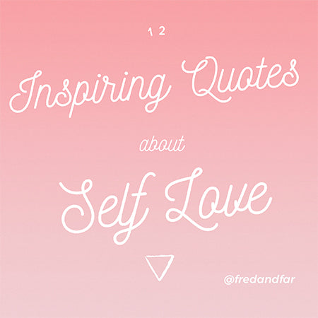 Article on 12 Inspiring Quotes About Self Love