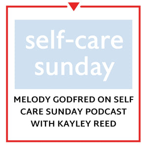 Article on Melody Godfred on Self Care Sunday Podcast