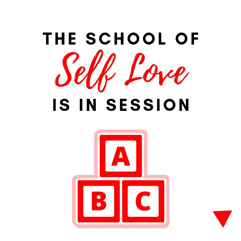 The School of Self-Love is in Session!