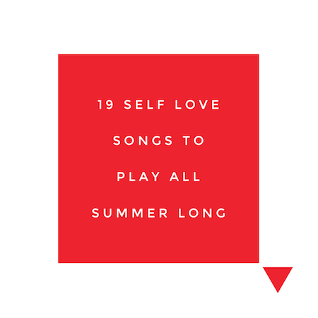 19 Self Love Songs to Play All Summer Long