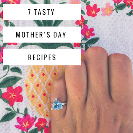 Article on 7 Tasty Recipes to Make Your Mom this Mother's Day