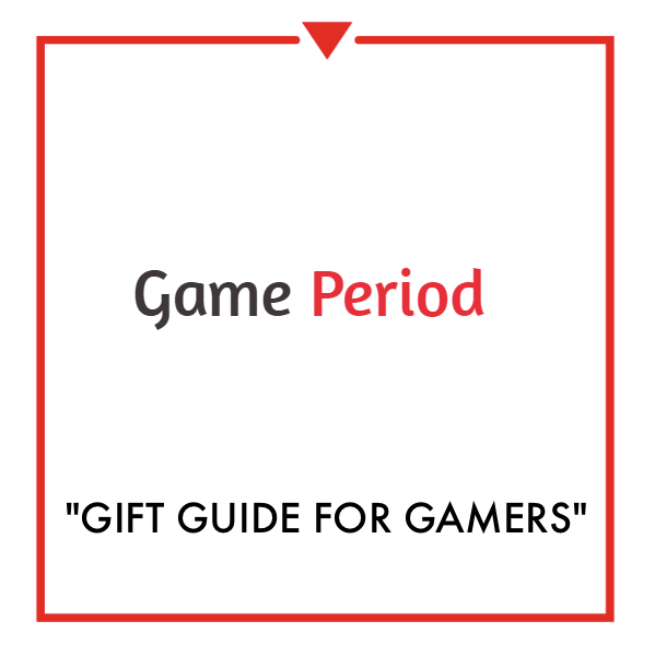 Game Period Gamer Gift Guide