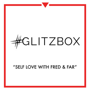 Article on Glitzbox - Self Love with Fred and Far