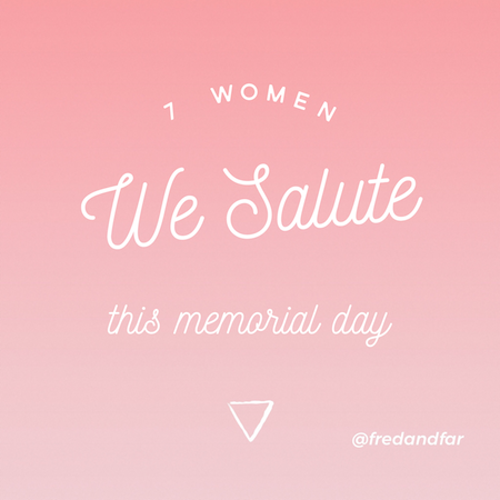 7 Women We Salute This Memorial Day