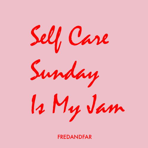 Why I Practice Self Care Sunday