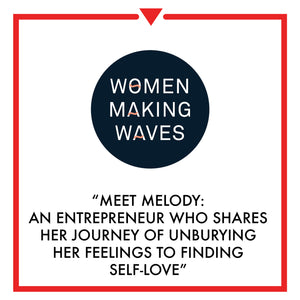 Article on Women Making Waves - Meet Melody: An Entrepreneur Who Shares Her Journey of Unburying ...